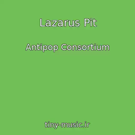 کاور آهنگ Lazarus Pit از Antipop Consortium