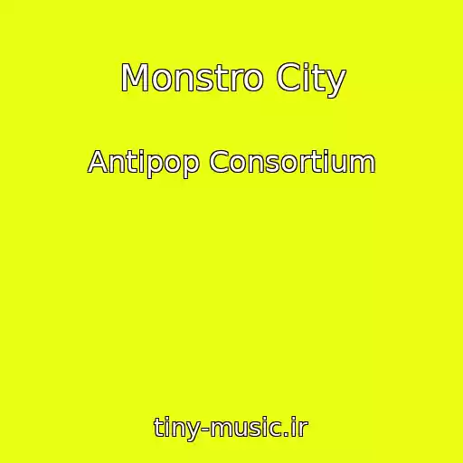 کاور آهنگ Monstro City از Antipop Consortium