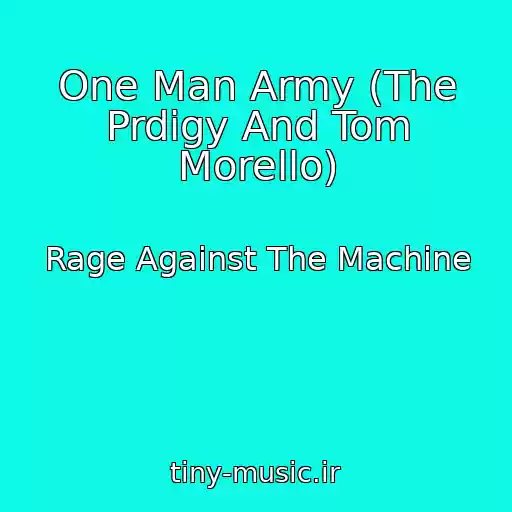 کاور آهنگ One Man Army (The Prdigy And Tom Morello) از Rage Against The Machine