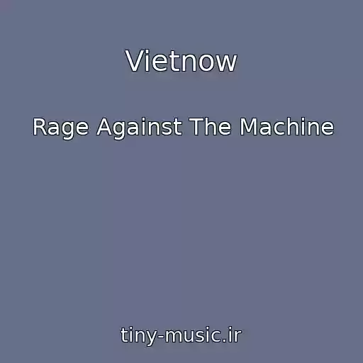 کاور آهنگ Vietnow از Rage Against The Machine