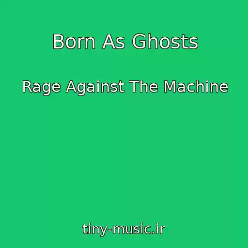 کاور آهنگ Born As Ghosts از Rage Against The Machine