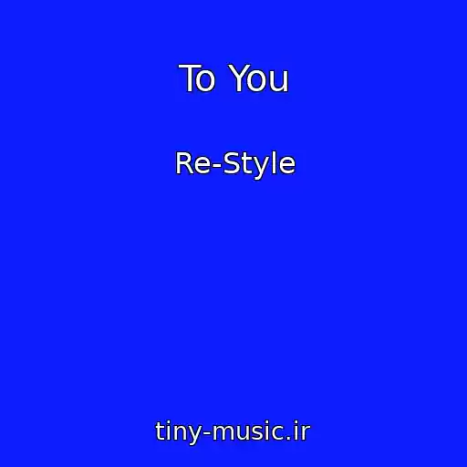 کاور آهنگ To You از Re-Style