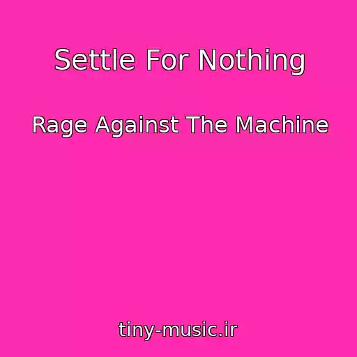 کاور آهنگ Settle For Nothing از Rage Against The Machine