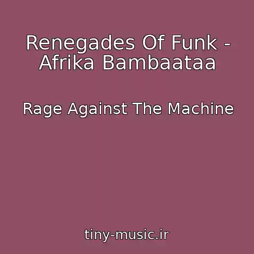 کاور آهنگ Renegades Of Funk - Afrika Bambaataa از Rage Against The Machine