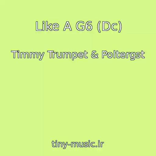 کاور آهنگ Like A G6 (Dc) از Timmy Trumpet & Poltergst