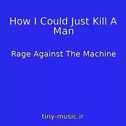 کاور آهنگ How I Could Just Kill A Man از Rage Against The Machine