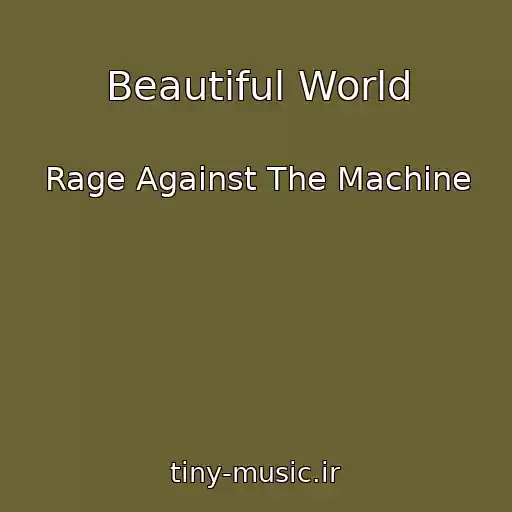 کاور آهنگ Beautiful World از Rage Against The Machine