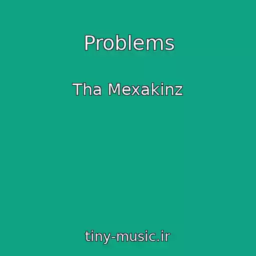 کاور آهنگ Problems از Tha Mexakinz