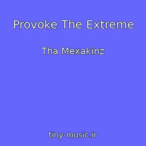 کاور آهنگ Provoke The Extreme از Tha Mexakinz