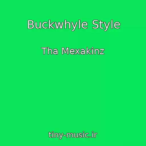 کاور آهنگ Buckwhyle Style از Tha Mexakinz