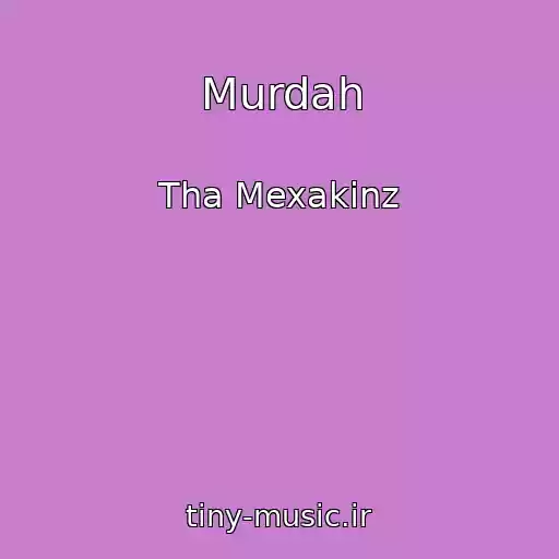 کاور آهنگ Murdah از Tha Mexakinz