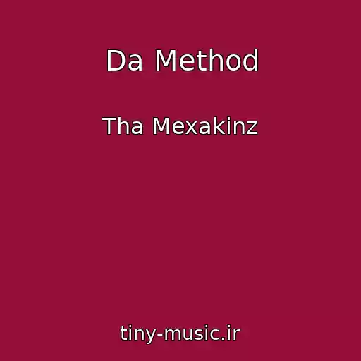 کاور آهنگ Da Method از Tha Mexakinz