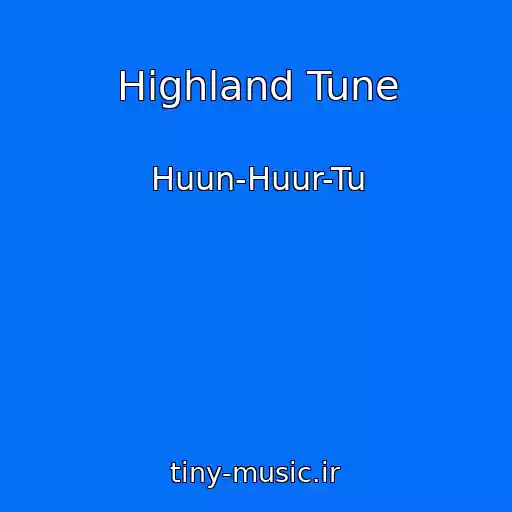 کاور آهنگ Highland Tune از Huun-Huur-Tu