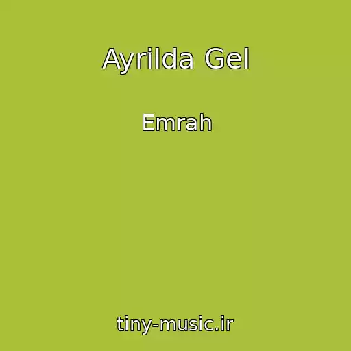 کاور آهنگ Ayrilda Gel از Emrah