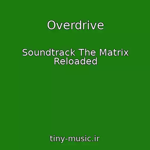 کاور آهنگ Overdrive از Soundtrack The Matrix Reloaded