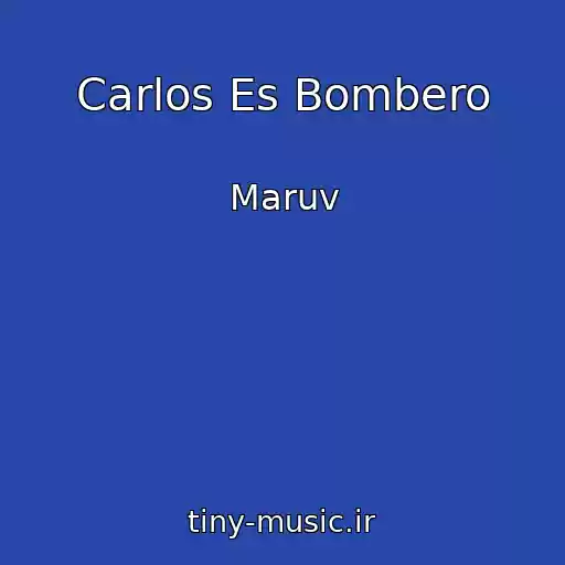 کاور آهنگ Carlos Es Bombero از Maruv