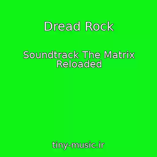 کاور آهنگ Dread Rock از Soundtrack The Matrix Reloaded