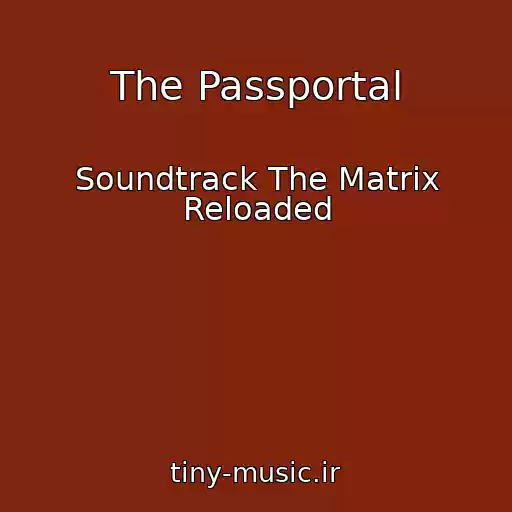 کاور آهنگ The Passportal از Soundtrack The Matrix Reloaded