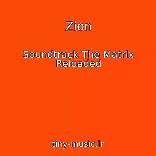 کاور آهنگ Zion از Soundtrack The Matrix Reloaded