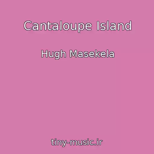 کاور آهنگ Cantaloupe Island از Hugh Masekela