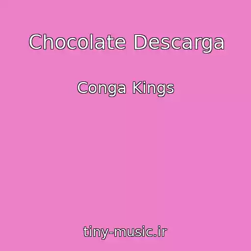 کاور آهنگ Chocolate Descarga از Conga Kings