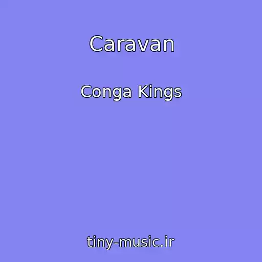 کاور آهنگ Caravan از Conga Kings