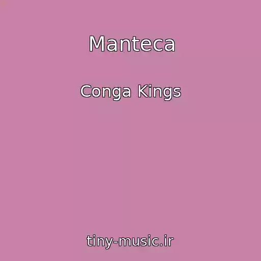 کاور آهنگ Manteca از Conga Kings