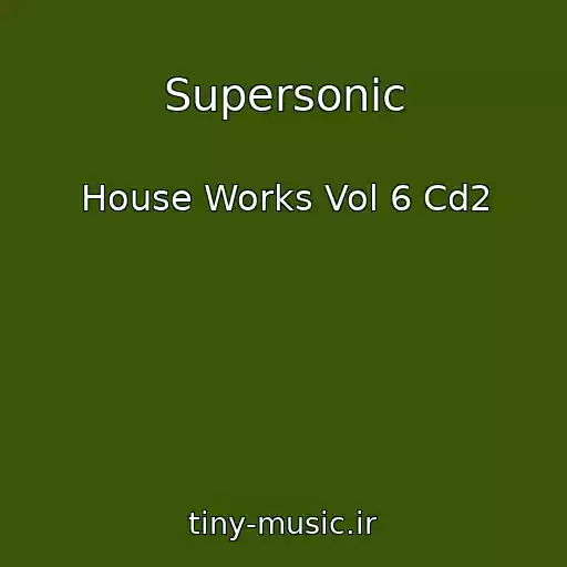 کاور آهنگ Supersonic از House Works Vol 6 Cd2
