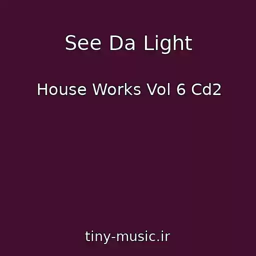 کاور آهنگ See Da Light از House Works Vol 6 Cd2