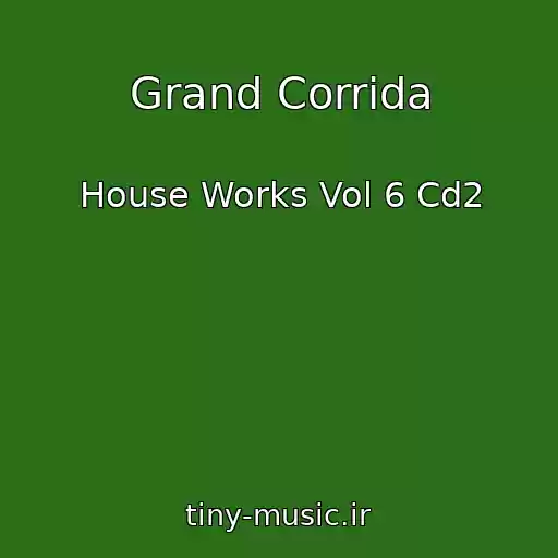 کاور آهنگ Grand Corrida از House Works Vol 6 Cd2
