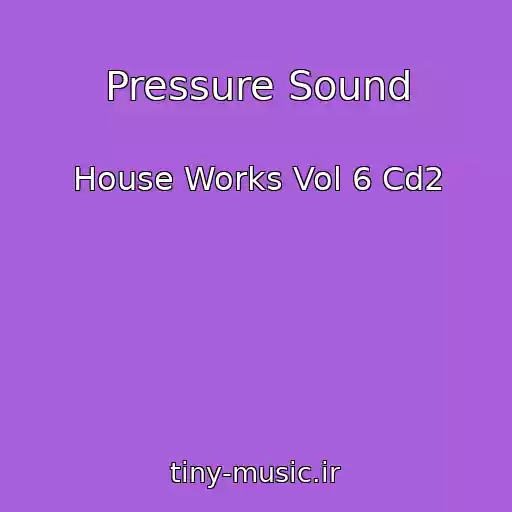 کاور آهنگ Pressure Sound از House Works Vol 6 Cd2