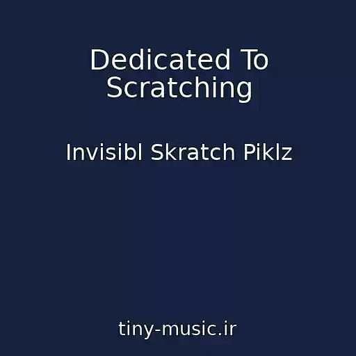 کاور آهنگ Dedicated To Scratching از Invisibl Skratch Piklz