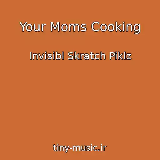 کاور آهنگ Your Moms Cooking از Invisibl Skratch Piklz