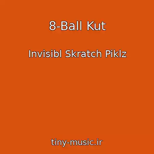 کاور آهنگ 8-Ball Kut از Invisibl Skratch Piklz