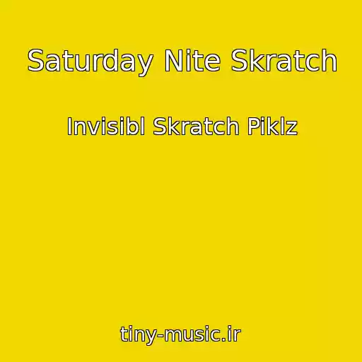 کاور آهنگ Saturday Nite Skratch از Invisibl Skratch Piklz