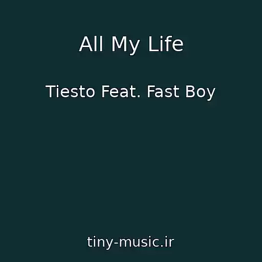 کاور آهنگ All My Life از Tiesto Feat. Fast Boy