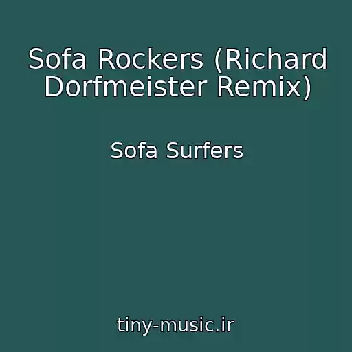 کاور آهنگ Sofa Rockers (Richard Dorfmeister Remix) از Sofa Surfers