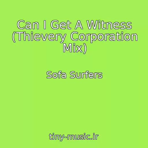 کاور آهنگ Can I Get A Witness (Thievery Corporation Mix) از Sofa Surfers