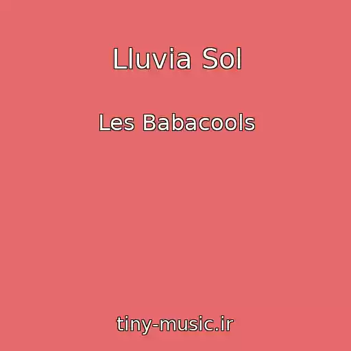 کاور آهنگ Lluvia Sol از Les Babacools