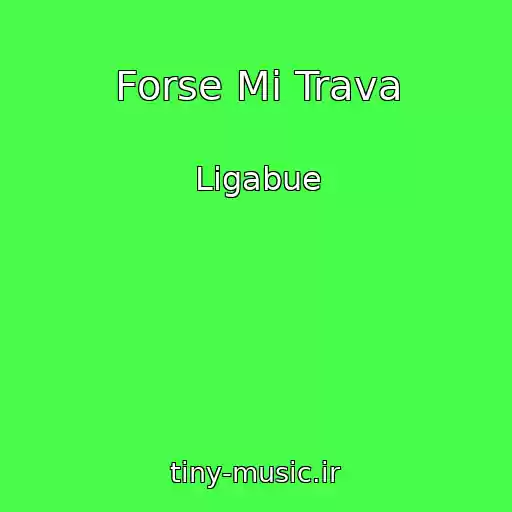 کاور آهنگ Forse Mi Trava از Ligabue