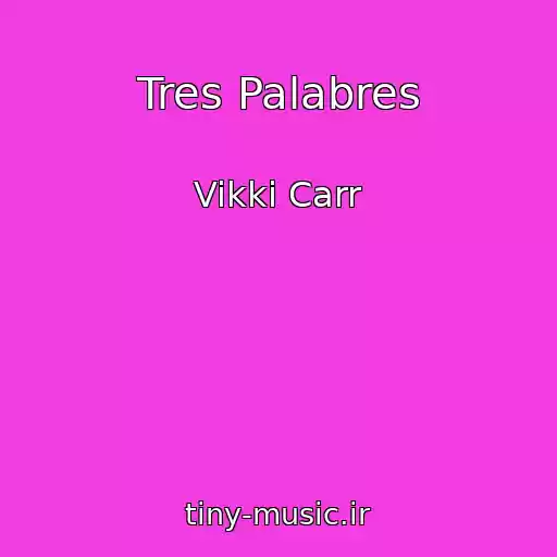 کاور آهنگ Tres Palabres از Vikki Carr