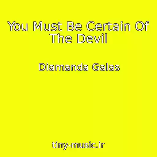 کاور آهنگ You Must Be Certain Of The Devil از Diamanda Galas
