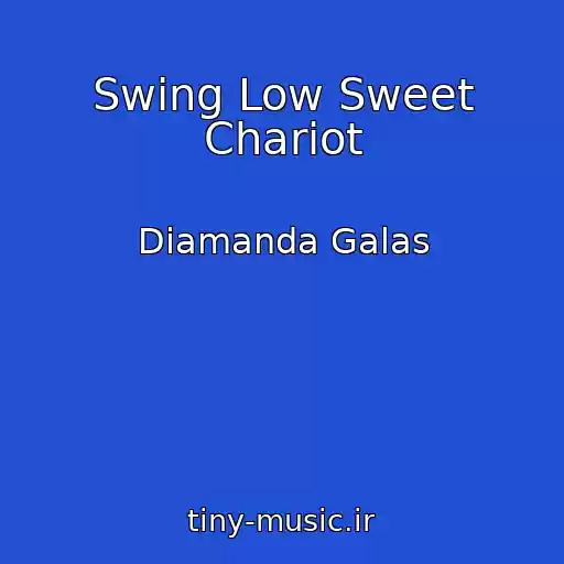 کاور آهنگ Swing Low Sweet Chariot از Diamanda Galas