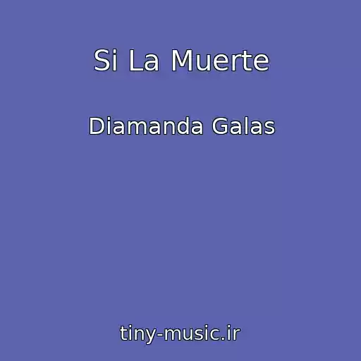 کاور آهنگ Si La Muerte از Diamanda Galas