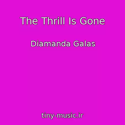 کاور آهنگ The Thrill Is Gone از Diamanda Galas