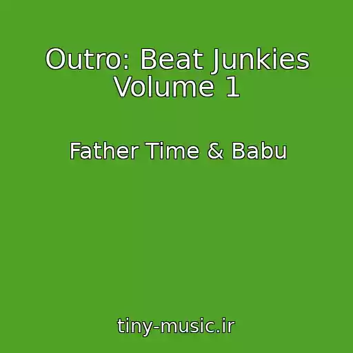 کاور آهنگ Outro: Beat Junkies Volume 1 از Father Time & Babu