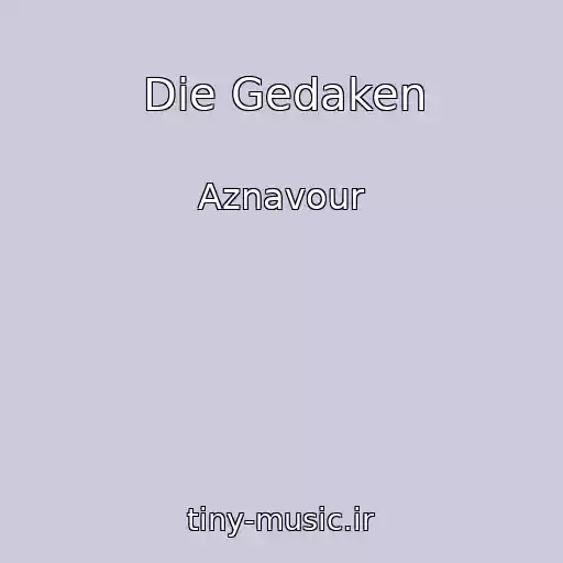 کاور آهنگ Die Gedaken از Aznavour