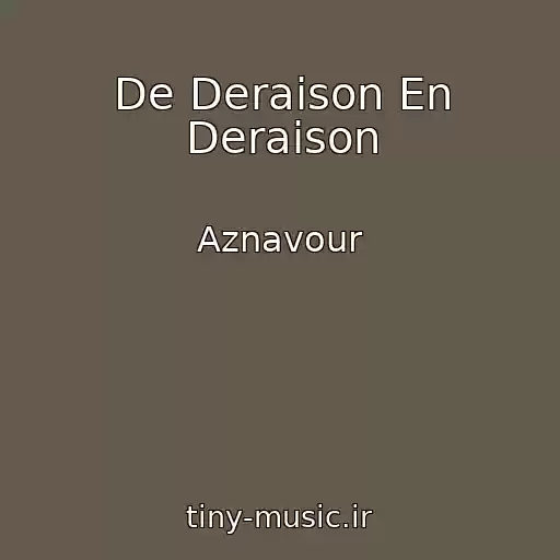 کاور آهنگ De Deraison En Deraison از Aznavour