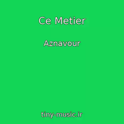 کاور آهنگ Ce Metier از Aznavour