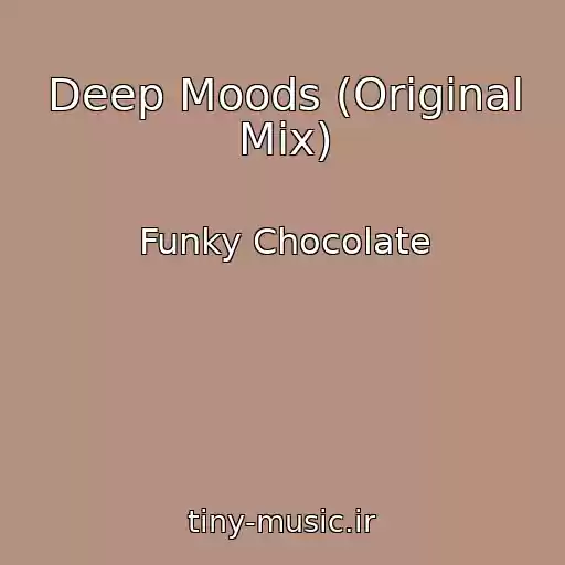 کاور آهنگ Deep Moods (Original Mix) از Funky Chocolate